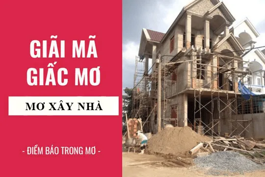 giai-ma-giac-mo-thay-xay-nha-moi-1-min_11zon